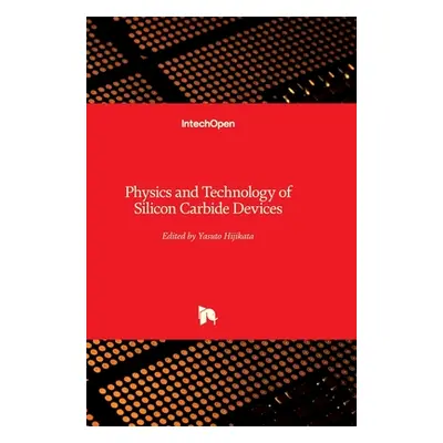 "Physics and Technology of Silicon Carbide Devices" - "" ("Hijikata Yasuto")