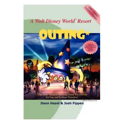 "A Walt Disney World Resort Outing: The Only Vacation Planning Guide Exclusively for Gay and Les