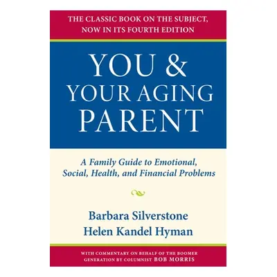 "You & Your Aging Parent: A Family Guide to Emotional, Social, Health, and Financial Problems" -