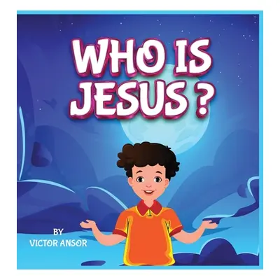 "Who Is Jesus?" - "" ("Ansor Victor")