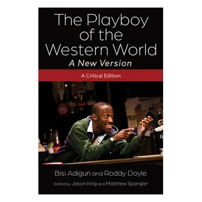 "The Playboy of the Western World--A New Version: A Critical Edition" - "" ("Adigun Bisi")