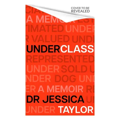 Underclass - A Memoir (Taylor Dr Jessica)