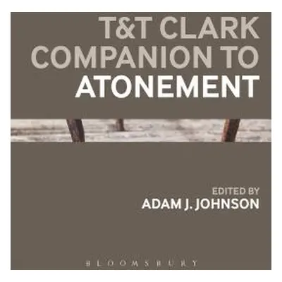 "T&t Clark Companion to Atonement" - "" ("Johnson Adam J.")