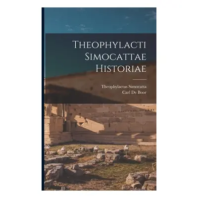 "Theophylacti Simocattae Historiae" - "" ("Simocatta Theophylactus")