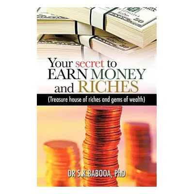 "Your Secret to Earn Money and Riches: Treasure House of Riches and Gems of Wealth" - "" ("Baboo