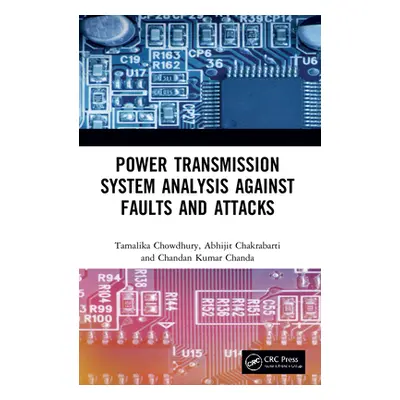 "Power Transmission System Analysis Against Faults and Attacks" - "" ("Chowdhury Tamalika")