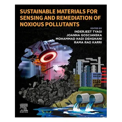 "Sustainable Materials for Sensing and Remediation of Noxious Pollutants" - "" ("Tyagi Inderjeet