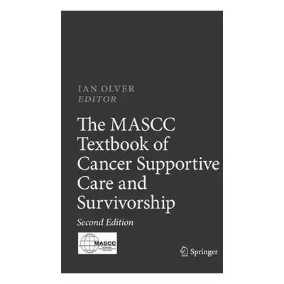 "The Mascc Textbook of Cancer Supportive Care and Survivorship" - "" ("Olver Ian")