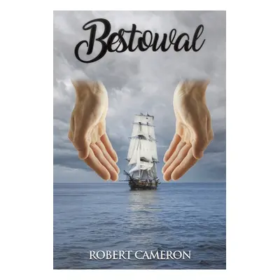 "Bestowal" - "" ("Cameron Robert")