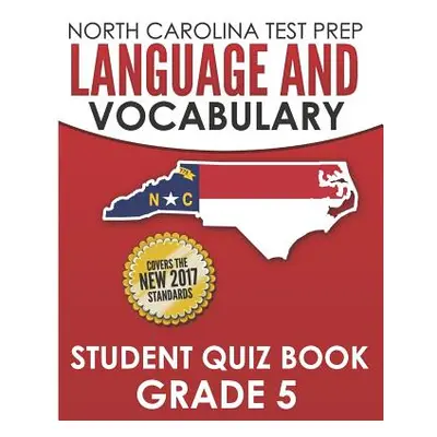 "NORTH CAROLINA TEST PREP Language and Vocabulary Student Quiz Book Grade 5: Covers Revising, Ed