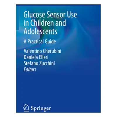 "Glucose Sensor Use in Children and Adolescents: A Practical Guide" - "" ("Cherubini Valentino")