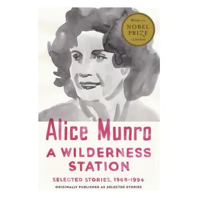 "A Wilderness Station: Selected Stories, 1968-1994" - "" ("Munro Alice")