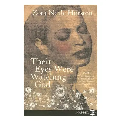 "Their Eyes Were Watching God" - "" ("Hurston Zora Neale")