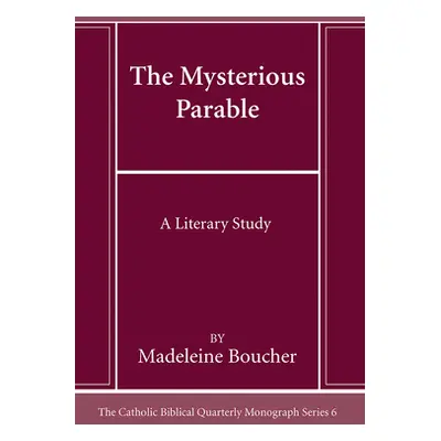 "The Mysterious Parable: A Literary Study" - "" ("Boucher Madeleine")