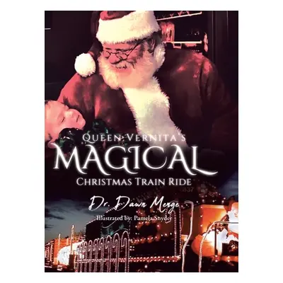 "Queen Vernita's Magical Christmas Train Ride" - "" ("Dr Dawn Menge")