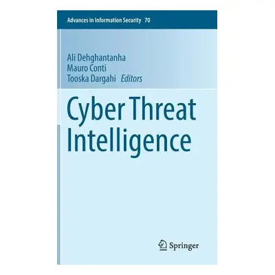 "Cyber Threat Intelligence" - "" ("Dehghantanha Ali")