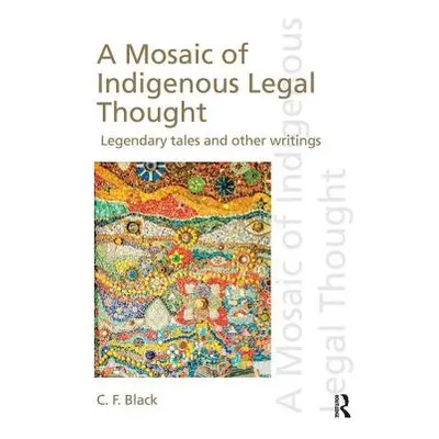 "A Mosaic of Indigenous Legal Thought: Legendary Tales and Other Writings" - "" ("Black C. F.")