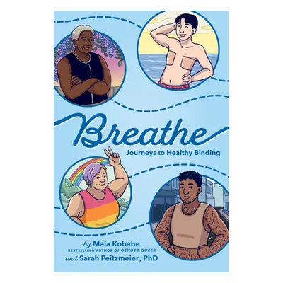 "Breathe: Journeys to Healthy Binding" - "" ("Kobabe Maia")