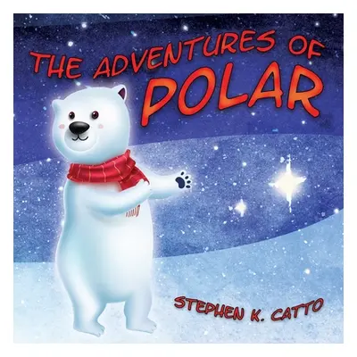 "The Adventures of Polar" - "" ("Catto Stephen K.")