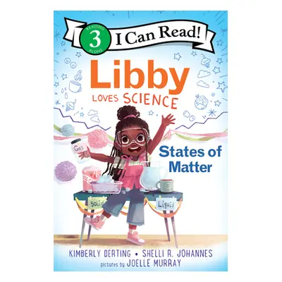 "Libby Loves Science: States of Matter" - "" ("Derting Kimberly")