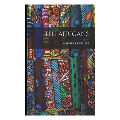 "Ten Africans" - "" ("Perham Margery")