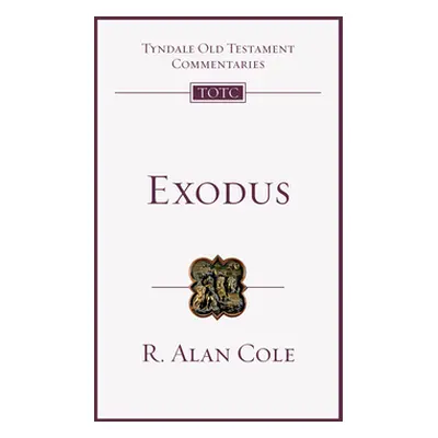 "Exodus: An Introduction and Commentary" - "" ("Cole R. Alan")