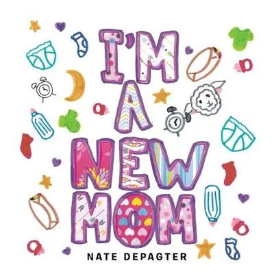 "I'm a New Mom" - "" ("Depagter Nate")