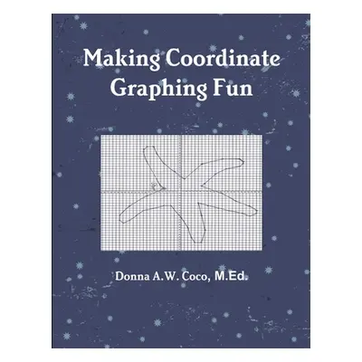 "Making Coordinate Graphing Fun" - "" ("Coco Donna")