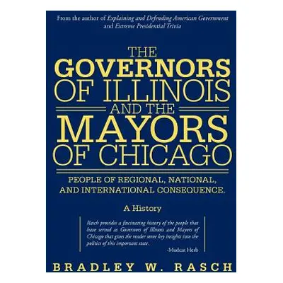 "The Governors of Illinois and the Mayors of Chicago: People of Regional, National, and Internat