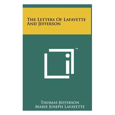 "The Letters of Lafayette and Jefferson" - "" ("Jefferson Thomas")