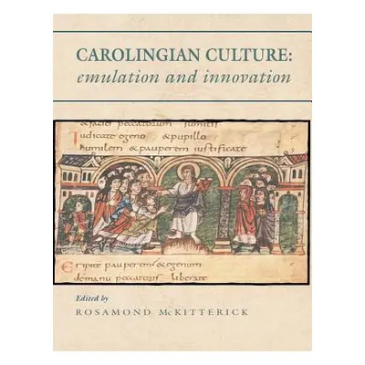 "Carolingian Culture: Emulation and Innovation" - "" ("McKitterick Rosamond")