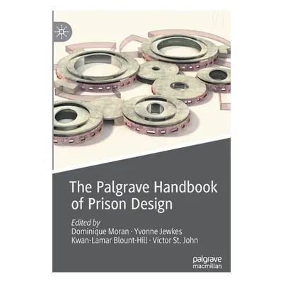 "The Palgrave Handbook of Prison Design" - "" ("Moran Dominique")