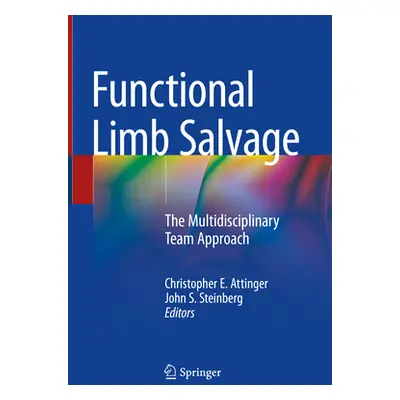 "Functional Limb Salvage: The Multidisciplinary Team Approach" - "" ("Attinger Christopher E.")