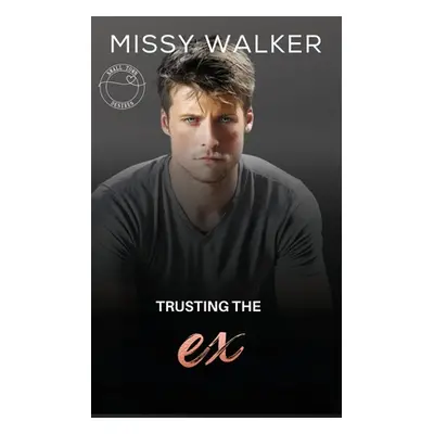 "Trusting the Ex" - "" ("Walker Missy")