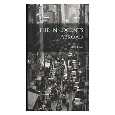 "The Innocents Abroad" - "" ("Twain Mark")