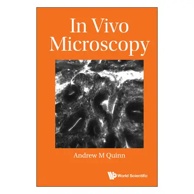 "In Vivo Microscopy" - "" ("Andrew M Quinn")