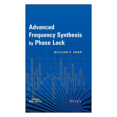 "Advanced Frequency Synthesis by Phase Lock" - "" ("Egan William F.")