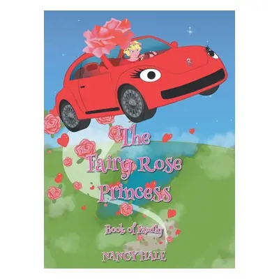 "The Fairy Rose Princess: Book of Family" - "" ("Hale Nancy C.")