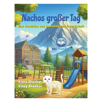 "Nachos groer Tag: Eine Geschichte von Tapferkeit und Freundschaft" - "" ("Shankar Kiara")