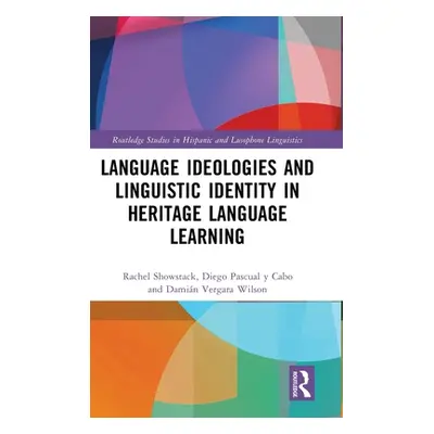 "Language Ideologies and Linguistic Identity in Heritage Language Learning" - "" ("Showstack Rac