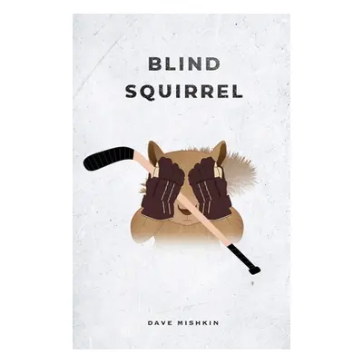 "Blind Squirrel" - "" ("Mishkin Dave")