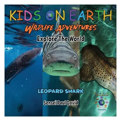 "KIDS ON EARTH Wildlife Adventures - Explore The World Leopard Shark - Maldives" - "" ("David Se