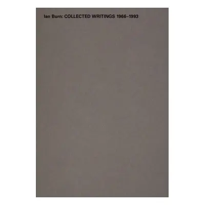 "Ian Burn" - "Collected Writings 1966-1993" ("")