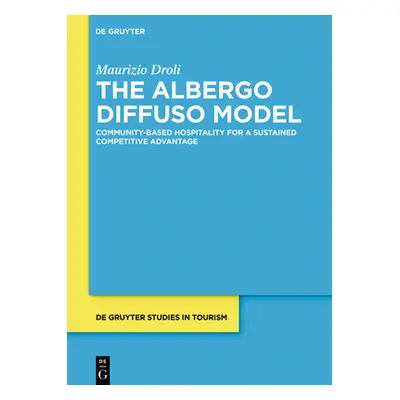 "Albergo Diffuso Model" - "Community-based hospitality for a sustained competitive advantage" ("