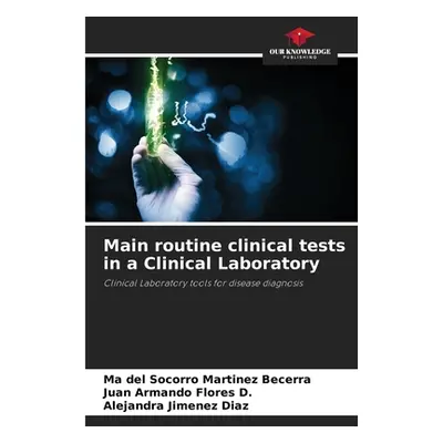 "Main routine clinical tests in a Clinical Laboratory" - "" ("Martinez Becerra Ma del Socorro")