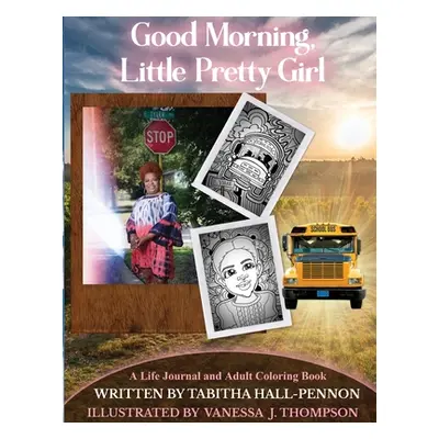 "Good Morning, Little Pretty Girl" - "" ("Hall-Pennon Tabitha")