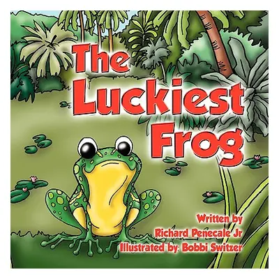 "The Luckiest Frog" - "" ("Penecale Richard P. Jr.")