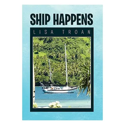 "Ship Happens" - "" ("Lisa Troan Troan")