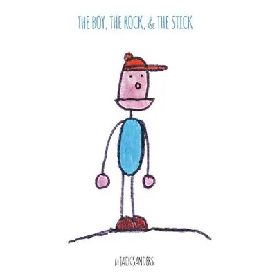 "The Boy, The Stick, and The Rock" - "" ("Sanders Jack")