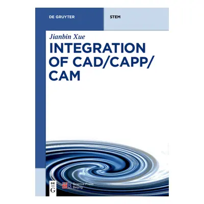 "Integration of Cad/Capp/CAM" - "" ("Xue Jianbin")